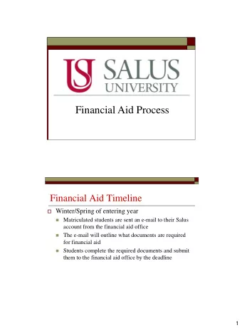 Financial Aid Process  Financial Aid Timeline  Winter/Spring of entering year  Matriculated
