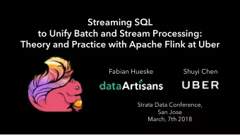 Streaming SQL  to Unify Batch and Stream Processing:  Theory and Practice with Apache Flink at Uber