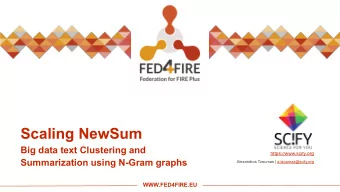 Scaling NewSum  Big data text Clustering and  https://www.scify.org  Summarization using N-Gram