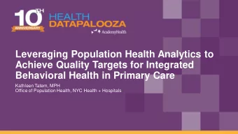 Achieve Quality Targets for Integrated  Behavioral Health in Primary Care  Kathleen Tatem, MPH