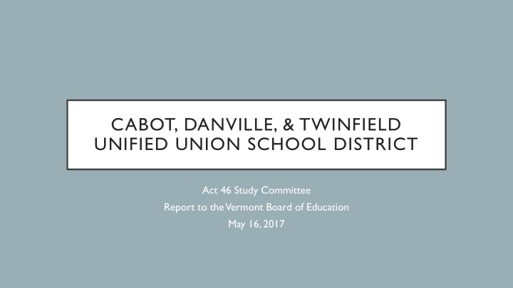 cabot danville twinfield unified union school district