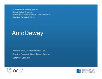 AutoDewey  Julianne Beall, Assistant Editor, DDC  Caroline Saccucci, Head, Dewey Section  Library