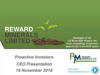 REWARD  MINERALS  Developer of the  LIMITED  LD Brine SOP Project, the  most compelling investment