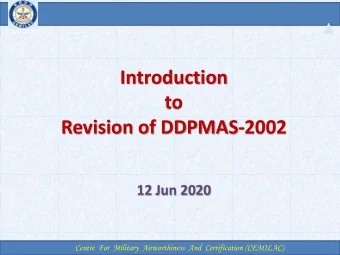 Introduction  to  Revision of DDPMAS-2002  12 Jun 2020  Centre  For  Military  Airworthiness  And