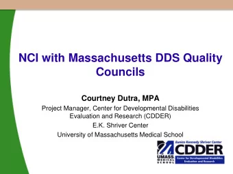Councils  Courtney Dutra, MPA  Project Manager, Center for Developmental Disabilities  Evaluation