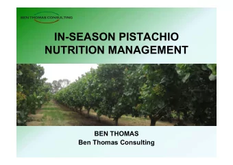IN-SEASON PISTACHIO  NUTRITION MANAGEMENT  BEN THOMAS  Ben Thomas Consulting  SOME BASIC PRINCIPLES