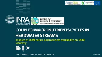 COUPLED MACRONUTRIENTS CYCLES IN HEADWATER STREAMS  Impacts of DOM nature and nutrients