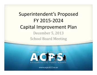 Superintendents Proposed FY 2015  2024 Capital Improvement Plan  December 5, 2013  School