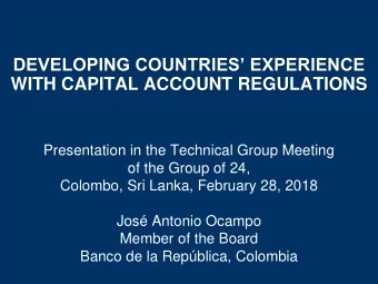 DEVELOPING COUNTRIES EXPERIENCE  WITH CAPITAL ACCOUNT REGULATIONS  Presentation in the Technical