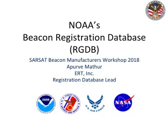 NOAAs  Beacon Registration Database  (RGDB)  SARSAT Beacon Manufacturers Workshop 2018  Apurve
