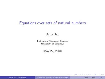Equations over sets of natural numbers  Artur Je  z  Institute of Computer Science  University of