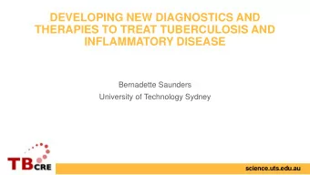 DEVELOPING NEW DIAGNOSTICS AND  THERAPIES TO TREAT TUBERCULOSIS AND  INFLAMMATORY DISEASE