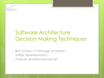 Bett Correa  IT Manager at Verizon  Twitter: @betterworkinc  Podcast: Architecturecast.net