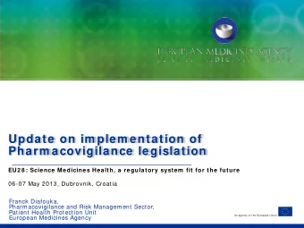 Update on im plem entation of  Pharm acovigilance legislation  EU2 8 : Science Medicines Health, a