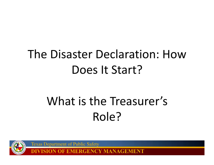 the disaster declaration how does it start what is the
