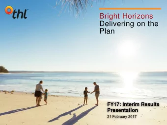 Bright Horizons  Delivering on the  Plan  FY17: Interim Results  Presentation  21 February 2017