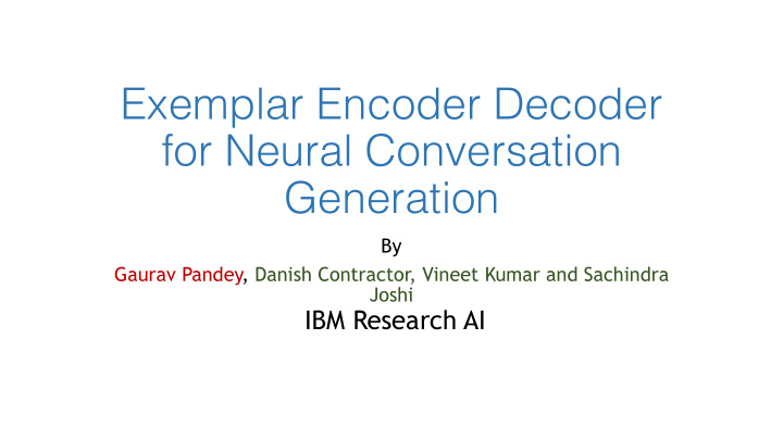 exemplar encoder decoder for neural conversation