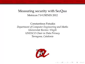 Measuring security with SecQua  Metricon 7.0-USENIX 2012  Constantinos Patsakis  Department of