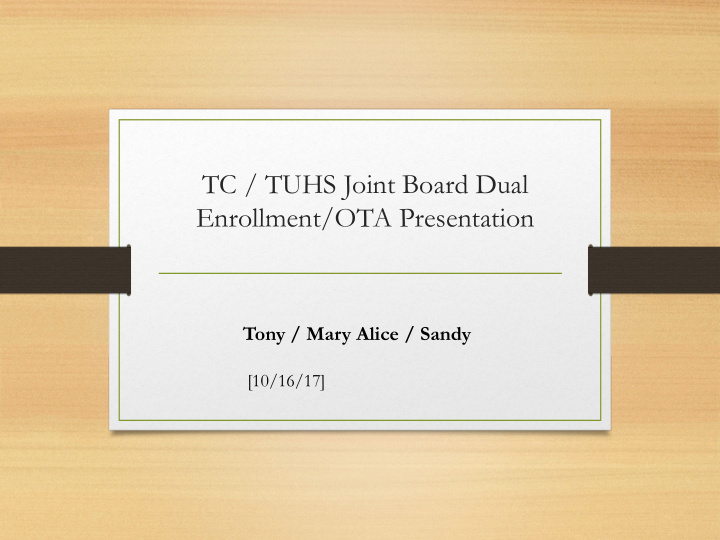 tc tuhs joint board dual enrollment ota presentation