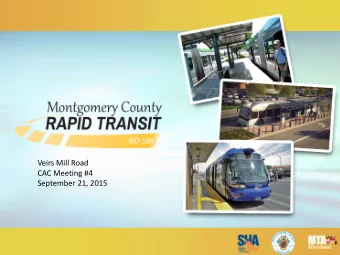 Veirs Mill Road  CAC Meeting #4  September 21, 2015  Purpose of Tonights Meeting    Review