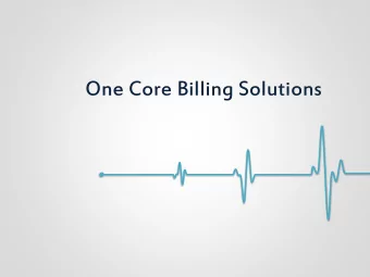 One Core Billing Solutions  Company Overview  A Growing provider of healthcare solutions with