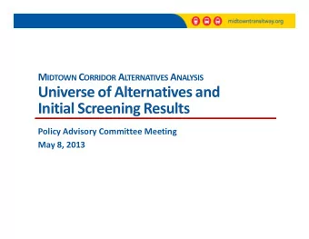Universe of Alternatives and  Initial Screening Results  Policy Advisory Committee Meeting  May 8,