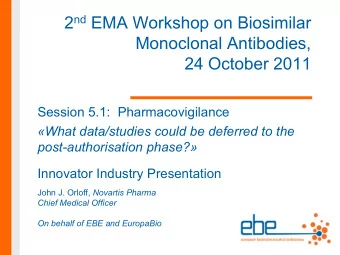 2 nd EMA Workshop on Biosimilar  Monoclonal Antibodies,  24 October 2011  Session 5.1: