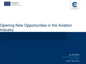 Opening New Opportunities in the Aviation  Industry  Joe SULTANA  Director Network Manager