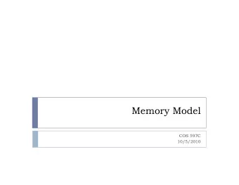 Memory Model  COS 597C  10/5/2010  Example a = Flag = 0  Thread  a = 26;  Flag = 1;   2