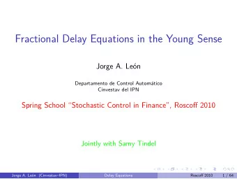 Fractional Delay Equations in the Young Sense  Jorge A. Len  Departamento de Control Automtico