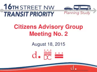 Citizens Advisory Group  Meeting No. 2  August 18, 2015  Agenda  1. Introduction  2. Data Sources