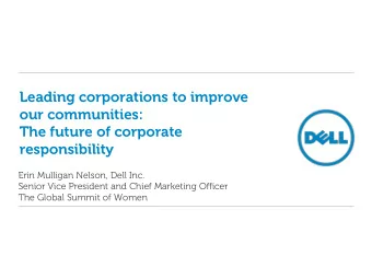 Leading corporations to improve  our communities:  The future of corporate  responsibility  Erin