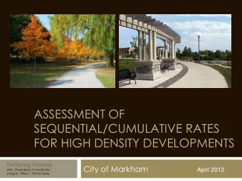 SEQUENTIAL/CUMULATIVE RATES  FOR HIGH DENSITY DEVELOPMENTS  City of Markham  April 2013  with: