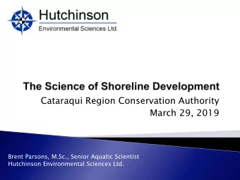 Cataraqui Region Conservation Authority  March 29, 2019  Brent Parsons, M.Sc., Senior Aquatic