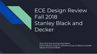 ECE Design Review  Fall 2018  Stanley Black and  Decker  Team 1912-Door Sensing Using a Robot