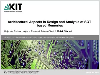 Architectural Aspects in Design and Analysis of SOT-  based Memories Rajendra Bishnoi, Mojtaba