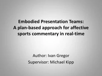 A plan-based approach for affective  sports commentary in real-time  Author: Ivan Gregor