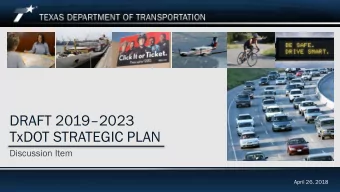DRAFT 20192023  TxDOT STRATEGIC PLAN  Discussion Item  April 26, 2018  Draft 20192023 TxDOT