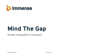 Mind The Gap  Gender (in)equality in transport  06 August 2020  immense.ai Motivation  EEH
