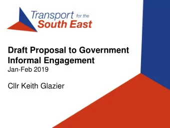 Draft Proposal to Government  Informal Engagement  Jan-Feb 2019  Cllr Keith Glazier  What are Sub