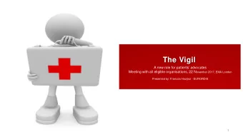 The Vigil  A new role for patients advocates Meeting with all eligible organisations, 22 N