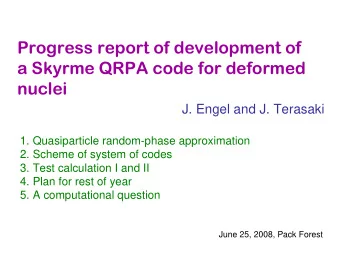 Progress report of development of  a Skyrme QRPA code for deformed  nuclei  J. Engel and J.