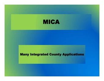 MICA  Many Integrated County Applications  MICA is the name of our new system for integrating data
