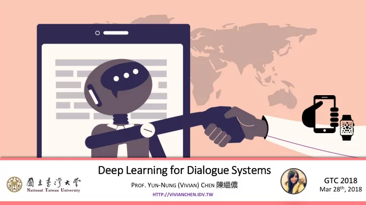 de deep le learnin ing fo for di dialogue sy systems
