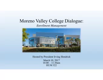 Moreno Valley College Dialogue:  Enrollment Management  Hosted by President Irving Hendrick  March