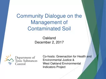 Management of  Contaminated Soil  Oakland  December 2, 2017  Co-hosts: Greenaction for Health and