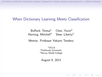 When Dictionary Learning Meets Classification Bufford, Teresa 1 Chen, Yuxin 2 Horning, Mitchell 3