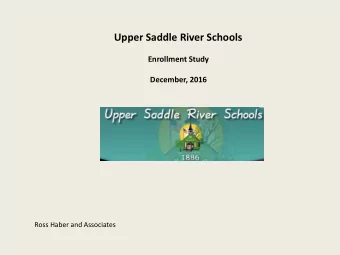Upper Saddle River Schools  Enrollment Study  December, 2016  Ross Haber and Associates  Selected