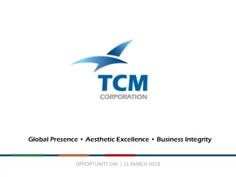 Global Presence  Aesthetic Excellence  Business Integrity  OPPORTUNITY DAY | 11 MARCH 2019