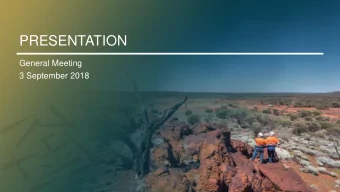 PRESENTATION  General Meeting  3 September 2018  2  Disclaimer  Disclaimer  This presentation is